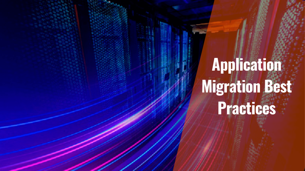 Application Migration best practices