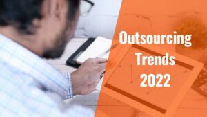 Outsourcing Trends For 2022